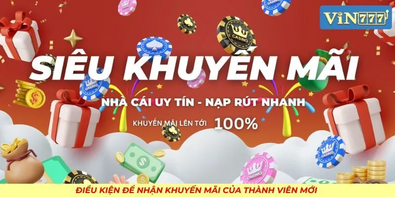 Điều kiện để nhận khuyến mãi của thành viên mới