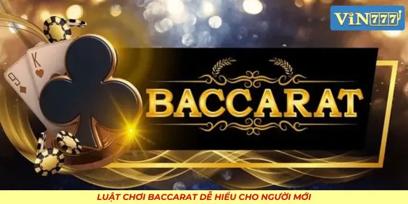 Luật Chơi Baccarat Chi Tiết Nhất 2024 Cho Người Mới