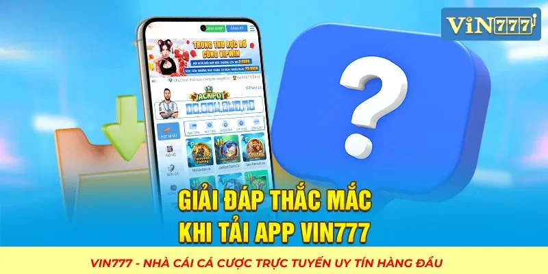 Cần nắm rõ lưu ý khi cài đặt app VIN777