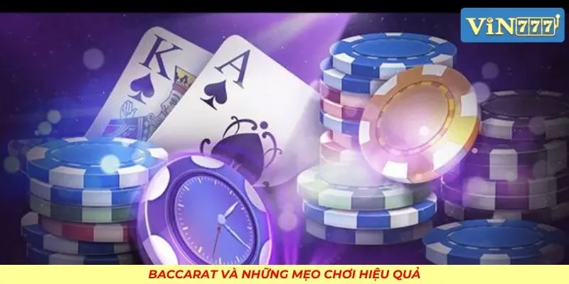 Những mẹo giúp chơi Baccarat hiệu quả hơn cho người chơi