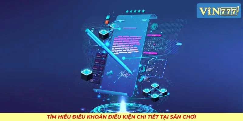 Tìm hiểu điều khoản điều kiện chi tiết tại sân chơi