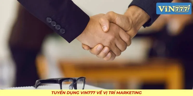 Tuyển dụng VIN777 về vị trí Marketing